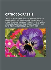 Orthodox rabbis Umberto Cassuto, Natan Slifkin, Joseph Carlebach, Bernard Revel, Zvi Yosef Resnick, Moshe Shatzkes, Zusha of Hanipol, Shlomo Moussaieff, Yitzchok Isaac Krasilschikov, Milton Polin, Shraga Simmons, Yosef Burg,1157261035,9781157261032