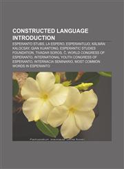 Constructed language Introduction Esperanto stubs, La Espero, Esperantujo, Kálmán Kalocsay, Qian Xuantong, Esperantic Studies Foundation,1157031617,9781157031611