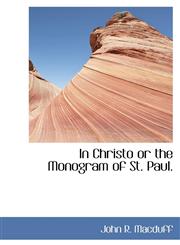 In Christo or the Monogram of St. Paul.,1116531518,9781116531510
