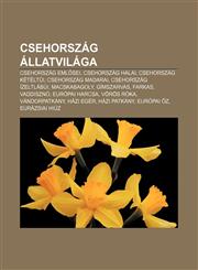 Csehorszag Allatvilaga Csehorszag Eml SEI, Csehorszag Halai, Csehorszag Ketelt I, Csehorszag Madarai, Csehorszag Izeltlabui, Macskabagoly,1233354930,9781233354931