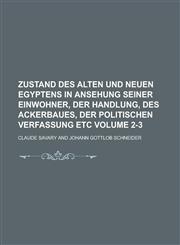 Zustand des alten und neuen Egyptens in Ansehung seiner Einwohner, der Handlung, des Ackerbaues, der politischen Verfassung etc Volume 2-3,123691600X,9781236916006