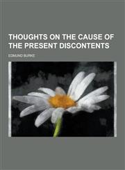 Thoughts on the Cause of the Present Discontents,1230402845,9781230402840
