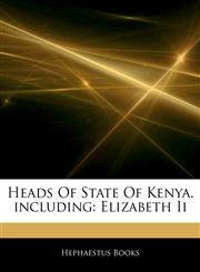 Articles On Heads Of State Of Kenya, including Elizabeth Ii,1243147105,9781243147103
