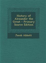 History of Alexander the Great - Primary Source Edition,1294855263,9781294855262