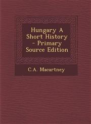 Hungary a Short History - Primary Source Edition,1294708430,9781294708438