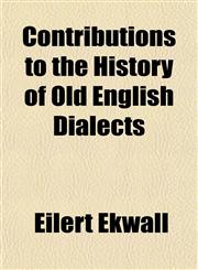 Contributions to the History of Old English Dialects,1152753398,9781152753396
