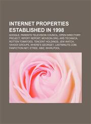 Internet properties established in 1998 Google, Parents Television Council, Open Directory Project, Ripoff Report, MoveOn.org, Ars Technica,1155454278,9781155454276