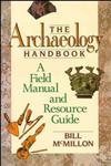 The Archaeology Handbook A Field Manual and Resource Guide,0471530514,9780471530510
