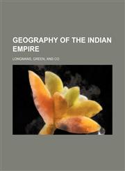 Geography of the Indian empire,115173070X,9781151730701
