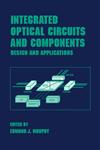 Integrated Optical Circuits and Components Design and Applications,0824775775,9780824775773