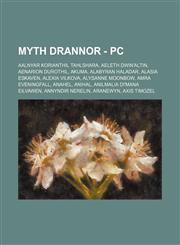 Myth Drannor - PC Aalnyar Korianthil Tahlshara, Aeleth Dwin'altin, Aenarion Durothil, Akuma, Alabyran Haladar, Alasia Eskaven, Alexia Vilkova, Alysanne Moonbow, Amra Eveningfall, Anahel, Anihal, Anilmalia Di'mana Eilvawen, Annyndir Nerelin, Aranewyn, Axi,1234682745,9781234682743