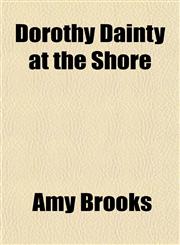 Dorothy Dainty at the Shore,1154686116,9781154686111