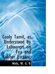Cooly Tamil, as Understood by Labourers on Tea and Rubber Estates;,1110386834,9781110386833