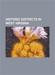 Historic Districts in West Virginia Alderson Historic District, Arthurdale, West Virginia, Avery Street Historic District, Baltimore and Ohio and Rel,1155670329,9781155670324