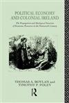 Political Economy and Colonial Ireland The Propagation and Ideological Functions of Economic Discourse in the Nineteenth Century,041506628X,9780415066280