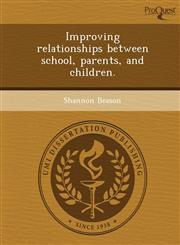 Improving relationships between school, parents, and children.,1244076104,9781244076105
