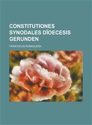 Constitutiones Synodales Dïoecesis Gerunden,1236871618,9781236871619