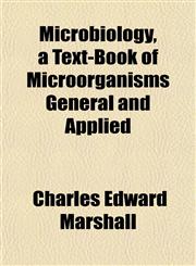 Microbiology, a Text-Book of Microorganisms General and Applied,1153510944,9781153510943
