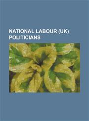 National Labour (UK) Politicians Abraham Flint, Archibald Church, Beresford Craddock, Clifford Allen, 1st Baron Allen of Hurtwood, Craigie Aitchison,,1230791434,9781230791432
