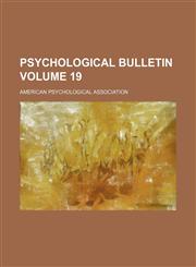 Psychological Bulletin Volume 19,1235843211,9781235843211