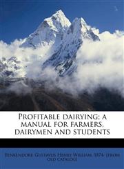Profitable dairying; a manual for farmers, dairymen and students,1174920173,9781174920172