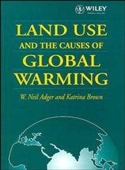 Land Use and the Causes of Global Warming 1st Edition,0471948853,9780471948858