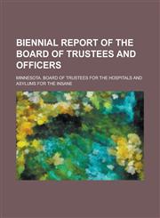 Biennial Report of the Board of Trustees and Officers,1236859162,9781236859167