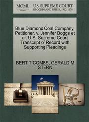 Blue Diamond Coal Company, Petitioner, v. Jennifer Boggs et al. U.S. Supreme Court Transcript of Record with Supporting Pleadings,1270714074,9781270714071
