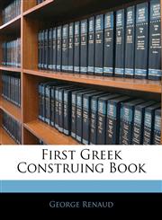 First Greek Construing Book,1143468023,9781143468025