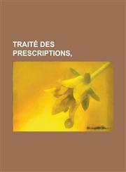 Traite Des Prescriptions,,1153531380,9781153531382