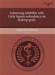 Enhancing reliability with Latin Square redundancy on desktop grids.,1243786590,9781243786593
