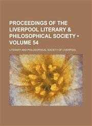 Proceedings of the Liverpool Literary & Philosophical Society (Volume 54),1150117907,9781150117909