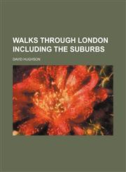 Walks through London including the suburbs,1236657977,9781236657978