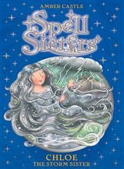 Spell Sisters Chloe the Storm Sister,0857076973,9780857076977