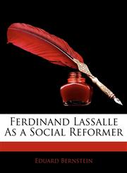 Ferdinand Lassalle As a Social Reformer,1145044808,9781145044807