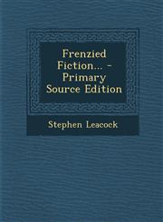 Frenzied Fiction... - Primary Source Edition,1295681900,9781295681907