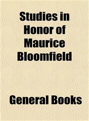 Studies in Honor of Maurice Bloomfield,1154953017,9781154953015