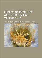 Luzac's Oriental List and Book Review (Volume 11-12 ),1235750833,9781235750830