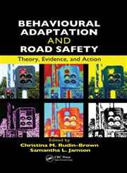 Behavioural Adaptation and Road Safety Theory, Evidence, and Action,1439856672,9781439856673