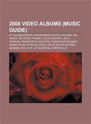 2008 video albums (Music Guide) At Folsom Prison, Roadrunner United, We Sing. We Dance. We Steal Things., Live in Gdańsk, Like a Version,1157171516,9781157171515