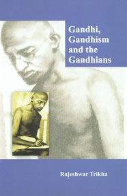 Gandhi, Gandhism and the Gandhians,8183762123,9788183762120