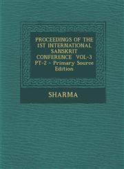 PROCEEDINGS OF THE 1ST INTERNATIONAL SANSKRIT CONFERENCE  VOL-3 PT-2 - Primary Source Edition,1293049530,9781293049532
