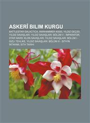 Askerî bilim kurgu Battlestar Galactica, Warhammer 40000, Yıldız Geçidi, Yıldız Savaşları, Yıldız Savaşları: Bölüm V - İmparator,1232946494,9781232946496