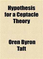 Hypothesis for a Ceptacle Theory,1154446190,9781154446197