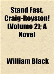 Stand Fast, Craig-Royston! (Volume 2); A Novel,1153168316,9781153168311