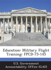 Education Military Flight Training: Fpcd-75-145,1289111383,9781289111380