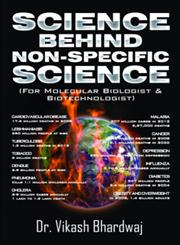 Science behind Non-Specific Science For Molecular Biologist, Scientist, PhD, Post Docs, Students,9384049433,9789384049430