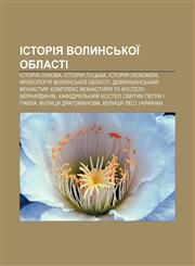 Istoriya Volynsʹkoï oblasti Istoriya Lukova, Istoriya Lutsʹka, Istoriya Lyubomlya, Arkheolohiya Volynsʹkoï oblasti, Dominikansʹkyy̆ monastyr,1233856685,9781233856688