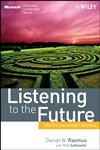 Listening to the Future Are You Ready for What's Next,0470413441,9780470413449