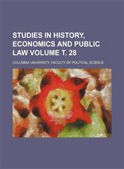 Studies in history, economics and public law Volume т. 28,1159695512,9781159695514